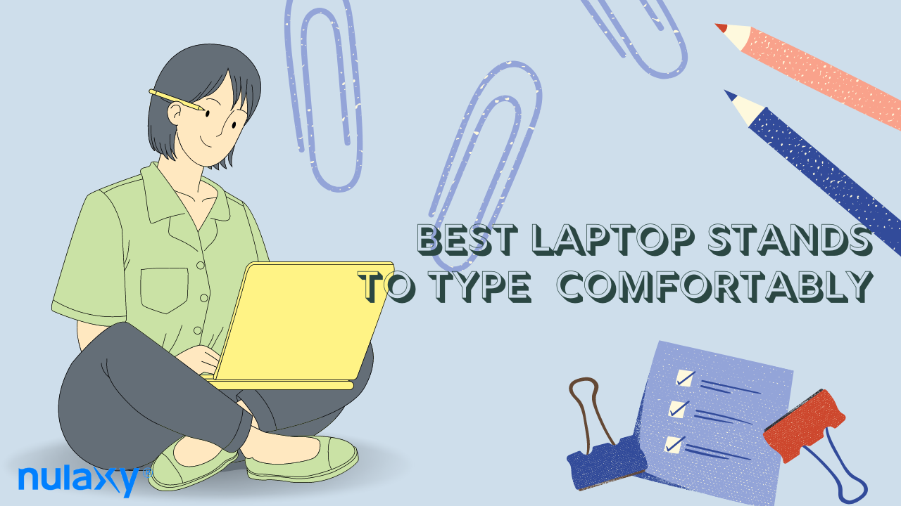 Read more about the article Best Laptop Stands To Type Comfortably and Get The Job Done