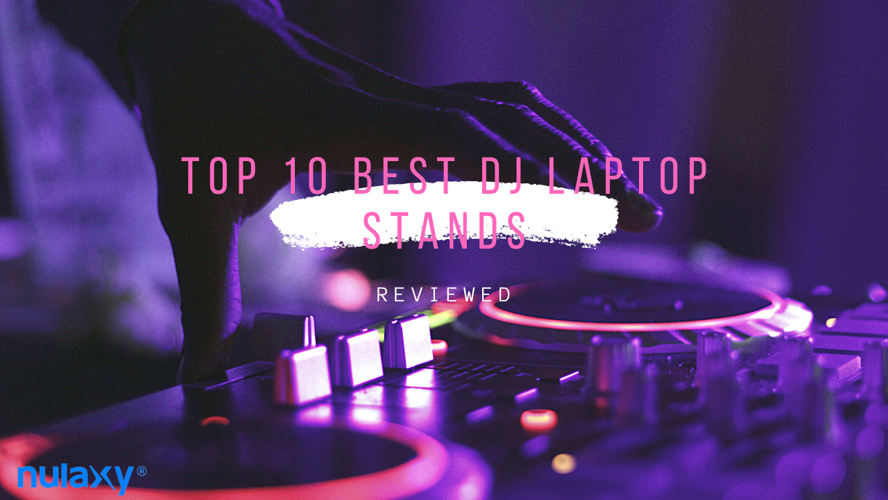 You are currently viewing The Top 10 Best DJ Laptop Stands Reviewed