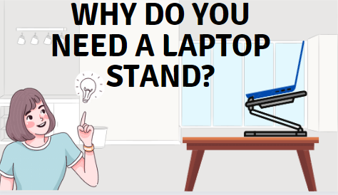 Why Do You Need a Laptop Stand?