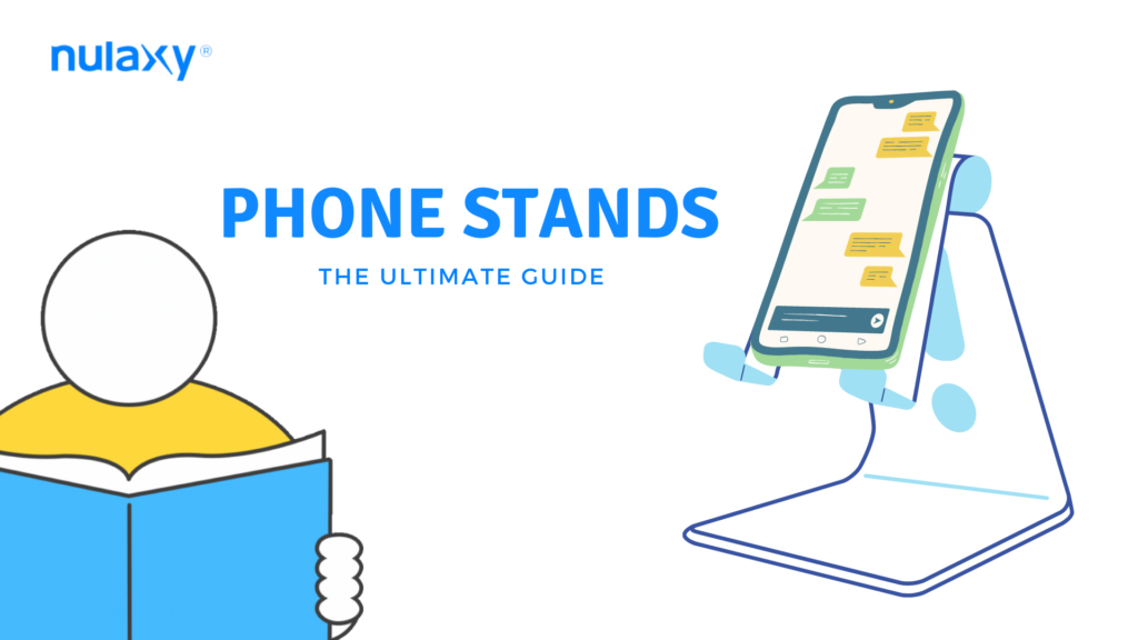 Phone Stands: The Ultimate Guide