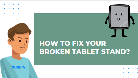 You are currently viewing How to Fix Your Broken Tablet Stand?